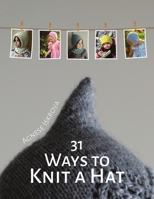 31 Ways to Knit a Hat 1716415764 Book Cover