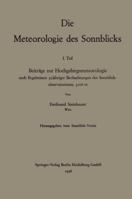 Die Meteorologie Des Sonnblicks: Beitrage Zur Hochgebirgsmeteorologie Nach Ergebnissen Sojahriger Beobachtungen Des Sonnblick-Observatoriums, 3106 M 3662240432 Book Cover