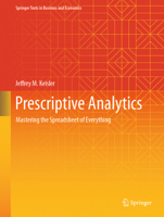 Prescriptive Analytics: Mastering the Spreadsheet of Everything 3031593529 Book Cover