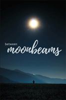 Between Moonbeams 1543472818 Book Cover