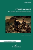 L'ogre d'amour: Les troubles des conduites alimentaires (Études Psychanalytiques) (French Edition) 2140337050 Book Cover