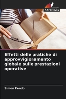 Effetti delle pratiche di approvvigionamento globale sulle prestazioni operative (Italian Edition) 6208323975 Book Cover