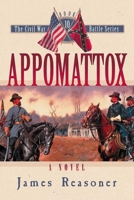 Appomattox (Civil War Battle Series) (Civil War Battle Series) 1581825137 Book Cover