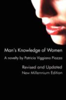 Man's Knowledge of Women: A novelty by Patricia Viggiano Piazza 1432703471 Book Cover