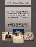 Anne Francolino, Petitioner, v. United States. U.S. Supreme Court Transcript of Record with Supporting Pleadings 1270560751 Book Cover