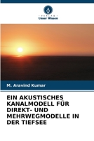 EIN AKUSTISCHES KANALMODELL FÜR DIREKT- UND MEHRWEGMODELLE IN DER TIEFSEE 6206185559 Book Cover