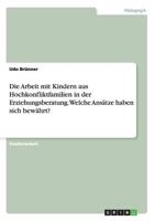 Die Arbeit Mit Kindern Aus Hochkonfliktfamilien in Der Erziehungsberatung. Welche Ansatze Haben Sich Bewahrt? 3668136408 Book Cover