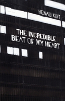 The Incredible Beat of My Heart 1928476422 Book Cover