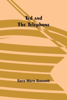 Ted and the Telephone 151524931X Book Cover