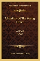 Christine of the Young Heart: A Novel 0548853738 Book Cover