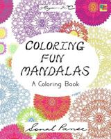 Coloring Fun Mandalas: A Coloring Book 1532919336 Book Cover