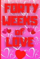 Forty Weeks of Love B08DBJNVG8 Book Cover