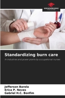 Standardizing burn care 6208638453 Book Cover