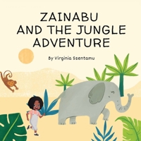 Zainabu and the Jungle Adventure 1764319605 Book Cover