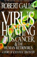 Virus Hunting: AIDS, Cancer, and the Human Retrovirus: A Story of Scientific Discovery 0465098150 Book Cover