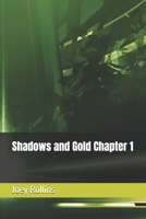 Shadows and Gold Chapter 1 (Shadows and Gold Paperback and Hard Covers) B0GN9YRHTK Book Cover