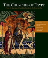 The Churches of Egypt: From the Journey of the Holy Family to the Present Day 9774161068 Book Cover