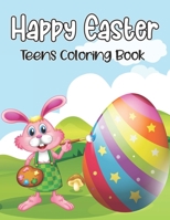 Happy Easter Teens Coloring Book: A Relaxing & Stress Relieving Adult Coloring Book with Easter Eggs, Spring Flowers and Easter Words, Large Print, Coloring Pages for Stress Relief.Vol-1 B08Y4HBB1T Book Cover