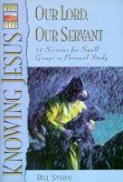 Knowing Jesus: Our Lord, Our Servant (The Truthseed Series) 1564763501 Book Cover