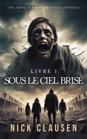 Sous le ciel brisé 1: Thriller d'horreur apocalyptique (French Edition) 8785425052 Book Cover