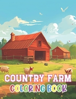 Country Farm Coloring Book: High Quality +100 Adorable Designs B0CTKR8XP1 Book Cover