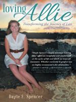 Loving Allie: Transforming the Journey of Loss 1452521964 Book Cover