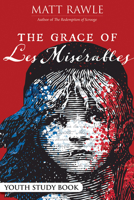 The Grace of Les Miserables Youth Study Book (The Grace of Le Miserables) 1501887211 Book Cover