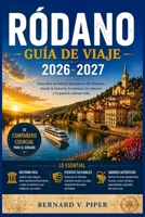 RÓDANO GUÍA DE VIAJE 2026-2027: Una guía práctica para explorar calles históricas, rutas costeras, paisajes alpinos, tradiciones regionales y la vida cotidiana local. (Spanish Edition) B0H6RD2F68 Book Cover