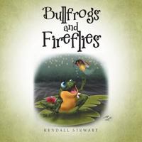 Bullfrogs and Fireflies 1491847352 Book Cover