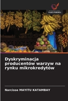 Dyskryminacja producentów warzyw na rynku mikrokredytów (Polish Edition) 663039318X Book Cover