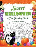 Sweet Halloween: A Fun Coloring Book 1546673784 Book Cover