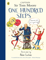 One Hundred Steps: The Story of Captain Sir Tom Moore 0241486769 Book Cover