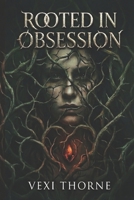 Rooted in Obsession: A Dark Small Town Protector Romance (Hollow Creek Vigilantes) B0GDXLWWXQ Book Cover