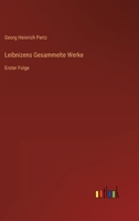 Leibnizens Gesammelte Werke: Erster Folge 3368700154 Book Cover