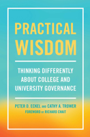 Practical Wisdom: Thinking Differently about College and University Governance 1620368390 Book Cover