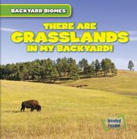 There Are Grasslands in My Backyard! 148245551X Book Cover