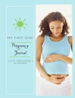 My First One - Pregnancy Journal: 40 Week Pregnancy Journal - Baby Shower Gift For Expectant Moms (First Time Parents Pregnancy Planner: 40 Week Pregnancy Journal - Baby Shower Gift) 1699456380 Book Cover