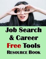 Job Search & Career Building Resource Book: 2016 Edition, Free Internet Tools & Resources for Job Hunting & Careers 153305407X Book Cover