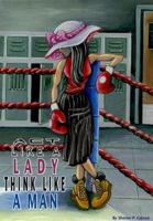 Act Like A Lady Think Like A Man: Keys to uncovering your self worth and surviving a love knock out 0983075107 Book Cover