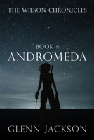 The Wilson Chronicles : Andromeda 194956374X Book Cover