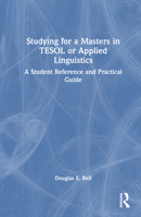 Studying for a Masters in Tesol or Applied Linguistics: A Student Reference and Practical Guide 1032217502 Book Cover