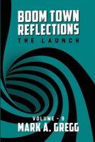 The Launch (Boom Town Reflections) Volume 9 B0DYG7QPCD Book Cover