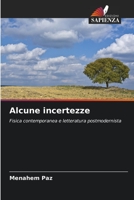 Alcune incertezze: Fisica contemporanea e letteratura postmodernista 6203179272 Book Cover