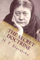 The Secret Doctrine: The Synthesis of Science, Religion, and Philosophy. Vol. I. Cosmogenesis Part II and III 1473338352 Book Cover