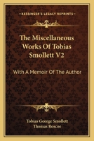 The Miscellaneous Works Of Tobias Smollett V2: With A Memoir Of The Author 1163121630 Book Cover