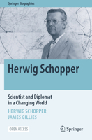 Herwig Schopper - Scientist and Diplomat in a Rapidly Changing World (Springer Biographies) 3031510410 Book Cover