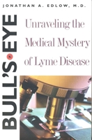 Bull's-Eye: Unraveling the Medical Mystery of Lyme Disease 0300103700 Book Cover