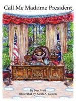 Call Me Madame President 0974257508 Book Cover
