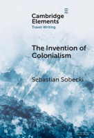 The Invention of Colonialism: Richard Hakluyt and Medieval Travel Writing 1009644092 Book Cover