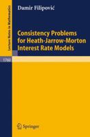 Consistency Problems for Heath-Jarrow-Morton Interest Rate Models 3540414932 Book Cover